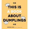 This Is a Book about Dumplings