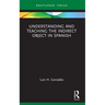 Understanding and Teaching the Indirect Object in Spanish