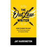 The OutLaw Writer: How to Make the Leap from Practicing Lawyer to Freelance Writer