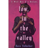 Low, In The Valley