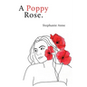 A Poppy Rose.