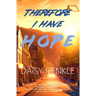 Therefore I Have Hope