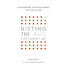 Hitting the Ball You Cannot See: Accelerating Jesus-Following into the Future