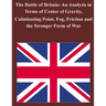The Battle of Britain: An Analysis in Terms of Center of Gravity, Culminating Point, Fog, Friction and the Stronger Form of War