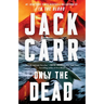 Only the Dead: A Terminal List Thriller