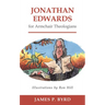 Jonathan Edwards for Armchair Theologians