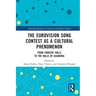 The Eurovision Song Contest as a Cultural Phenomenon: From Concert Halls to the Halls of Academia
