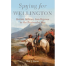 Spying for Wellington: British Military Intelligence in the Peninsular War Volume 64