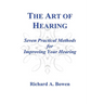 The Art of Hearing: Seven Practical Methods for Improving Your Hearing