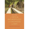 A Critical Anthropology of Childhood in Haiti: Emotion, Power, and White Saviors