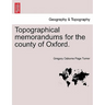 Topographical Memorandums for the County of Oxford.