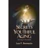 Secrets to Youthful Aging, (Strategies Revealed)