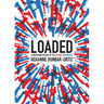 Loaded: A Disarming History of the Second Amendment