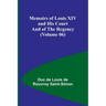 Memoirs of Louis XIV and His Court and of the Regency (Volume 06)