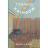 Toward the Rainbow: a Larry the Lepruchaun Novel