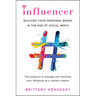 Influencer: Building Your Personal Brand in the Age of Social Media
