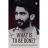 What Is To Be Done?