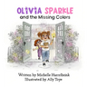 Olivia Sparkle and the Missing Colors