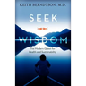 Seek Wisdom: The Modern Quest for Health and Sustainability