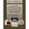 A. M. Landman, Superintendent of the Five Civilized Tribes, Etc., Petitioner, V. Commissioner of Internal Revenue. U.S. Supreme Court Transcript of Re
