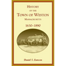 History of the Town of Weston, Massachusetts, 1630-1890
