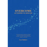 Overcome Autoimmune Disease: An instructive guide on autoimmune conditions like lupus, rheumatoid arthritis, Hashimoto's Thyroiditis - and more - and