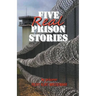 Five Real Prison Stories