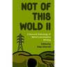 Not Of This Wold II: A Second Anthology of Weird Lincolnshire Writing