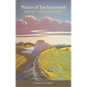Places of Enchantment: Meeting God in Landscapes