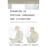 Dynamism in African Languages and Literature: Towards Conceptualisation of African Potentials