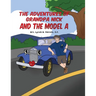The Adventures of Grandpa Nick and the Model A