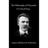 The Philosophy of Nietzsche A Critical Essay