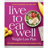 Live to Eat Well Weight-Loss Plan: 100 Mediterranean Diet Recipes for Healthy Living