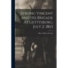 Strong Vincent and His Brigade at Gettysburg, July 2, 1863