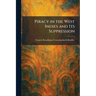 Piracy in the West Indies and Its Suppression