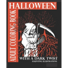 Halloween Adult Coloring Book With A Dark Twist: Adult Coloring Book with haunting illustrations for Halloween Lovers. Creepy, Gothic, dark fantasy in