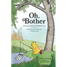 Oh, Bother: Winnie-The-Pooh Is Befuddled, Too (a Smackerel-Sized Parody of Modern Life)