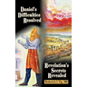 Daniel's Difficulties Resolved - Revelation's Secrets Revealed