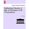 Gathering Clouds. A tale of the days of St. Chrysostom.