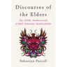 Discourses of the Elders: The Aztec Huehuetlatolli a First English Translation