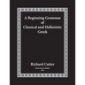 A Beginning Grammar of Classical and Hellenistic Greek