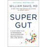 Super Gut: A Four-Week Plan to Reprogram Your Microbiome, Restore Health, and Lose Weight