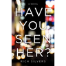 Have You Seen Her?