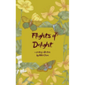 Flights of Delight Fragments of Life As A Daily Oracle