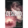Desired: Dark BWWM Bully Romance