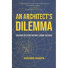 An Architect's Dilemma: Creating Systems Without Losing The Soul