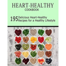 Heart-Healthy Cookbook: 195 Delicious Heart-Healthy Recipes for a Healthy Lifestyle