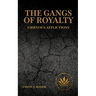 The Gangs of Royalty Grievous Afflictions