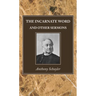 The Incarnate Word, and Other Sermons