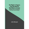 The Pilgrim's Progress from this world to that which is to come: Delivered under the similitude of a dream, by John Bunyan